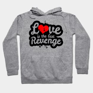 Love is the Best Revenge Hoodie